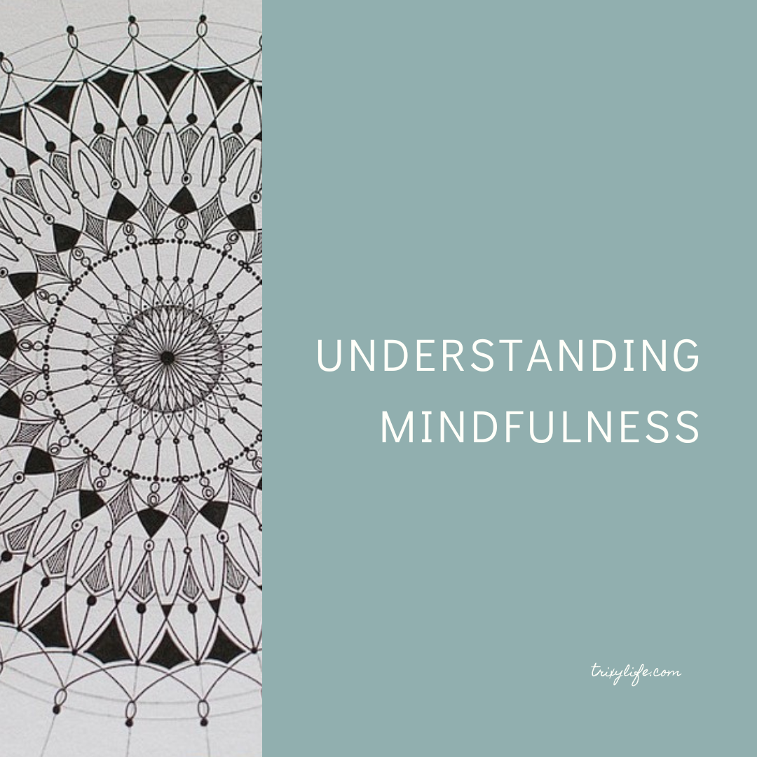 Understanding mindfulness