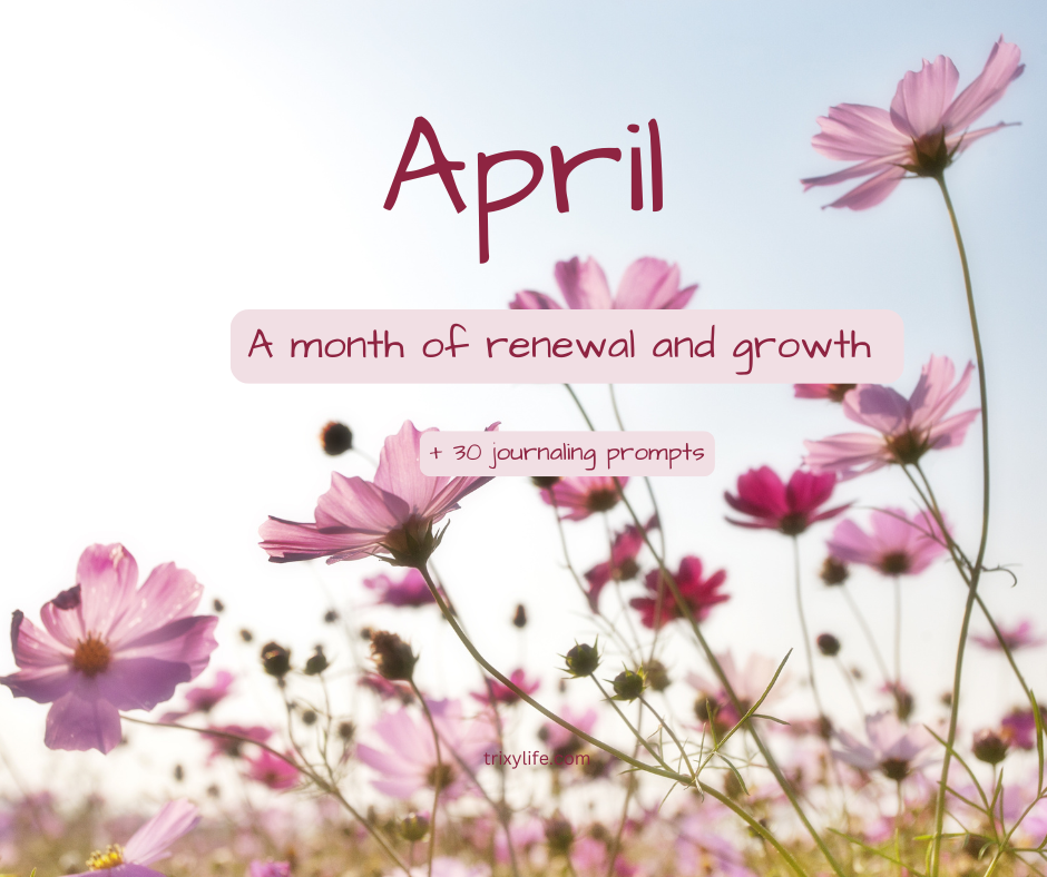 April: a month of renewal and growth + 30 journaling prompts