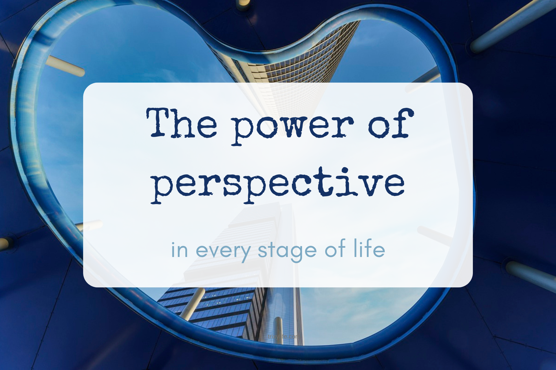 The power of perspective in every stage of life