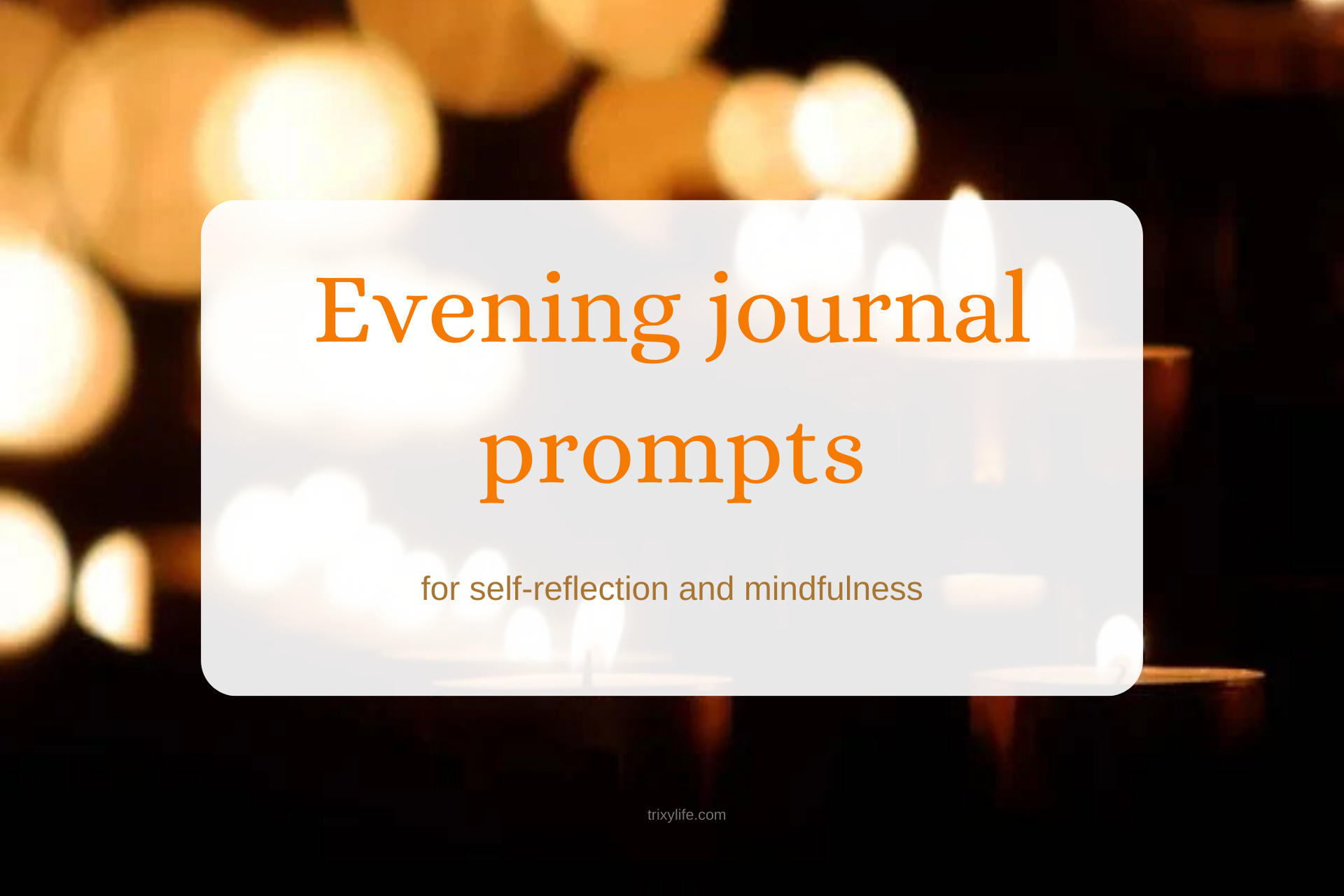 Evening journal prompts for self-reflection and mindfulness