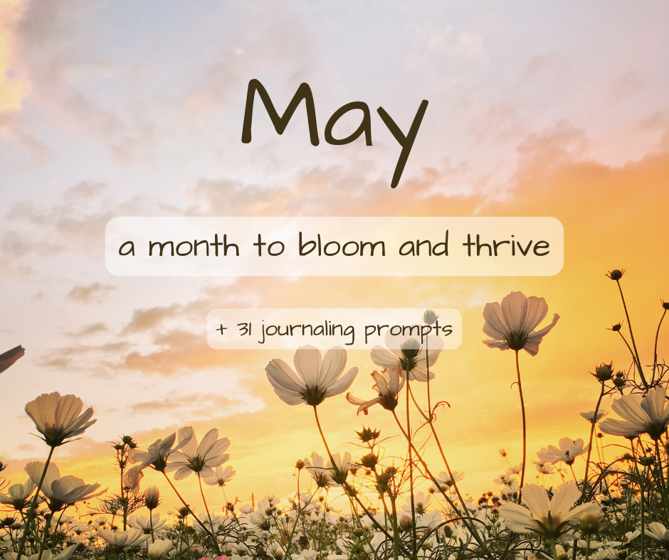 May: a month to bloom and thrive + 31 journaling prompts